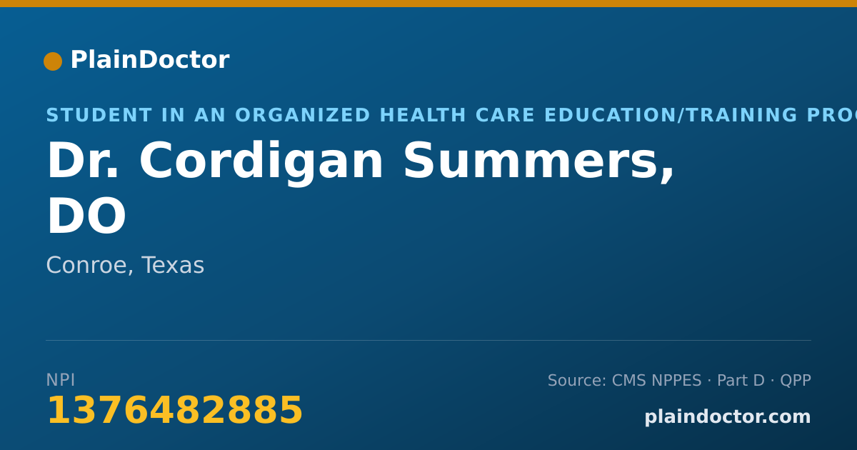 Shareable card for Cordigan Summers, DO - Student in an Organized Health Care Education/Training Program, Conroe, TX