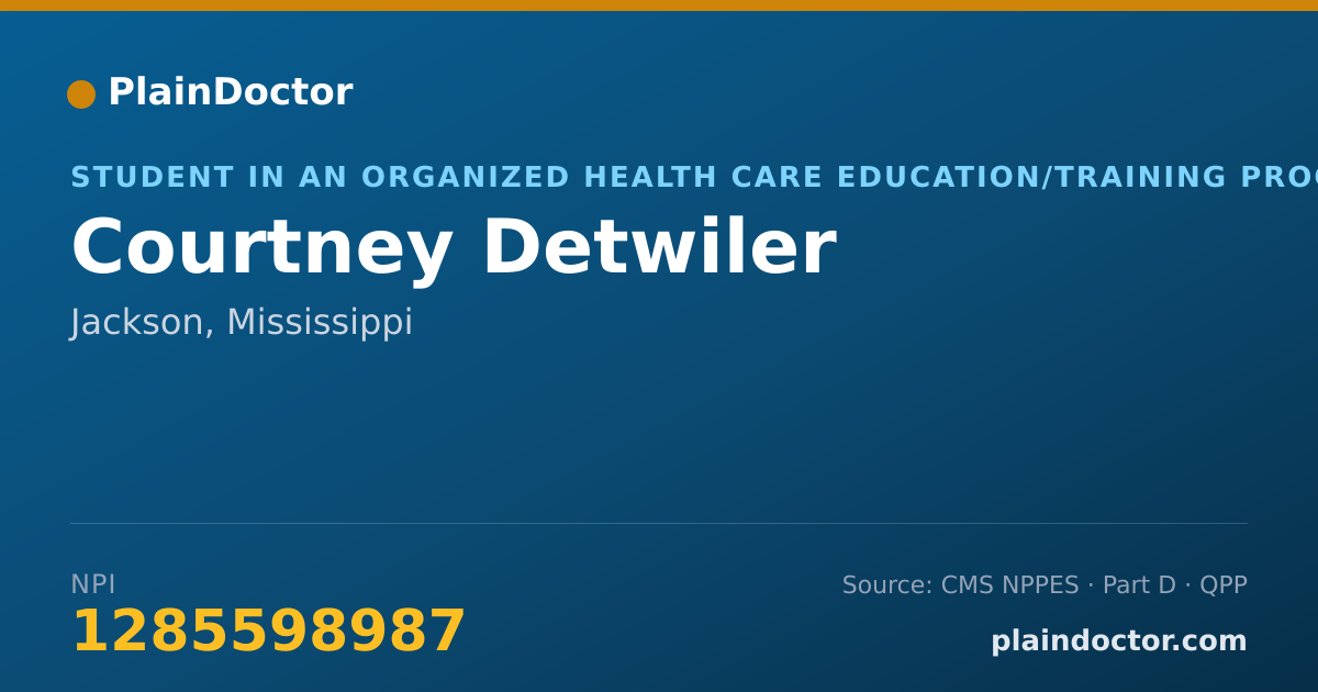 Shareable card for Courtney Detwiler - Student in an Organized Health Care Education/Training Program, Jackson, MS