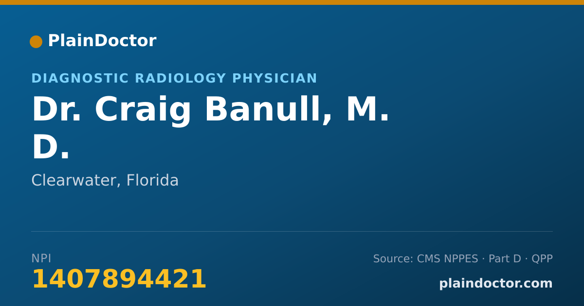 Shareable card for Craig Banull, M. D. - Diagnostic Radiology Physician, Clearwater, FL