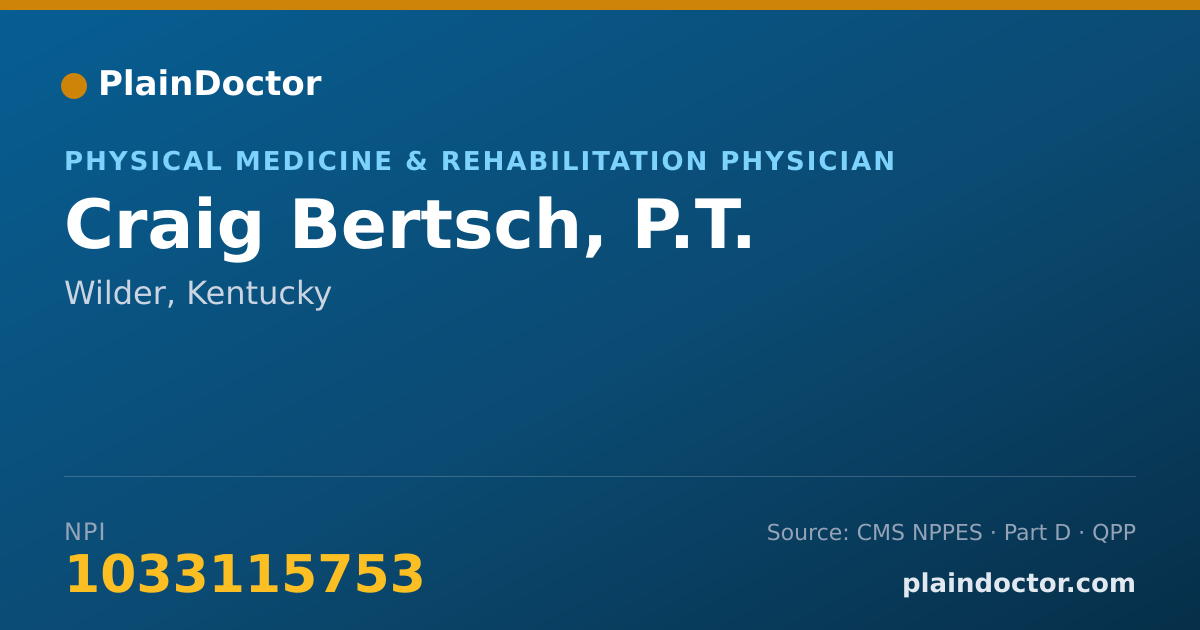 Shareable card for Craig Bertsch, P.T. - Physical Medicine & Rehabilitation Physician, Wilder, KY