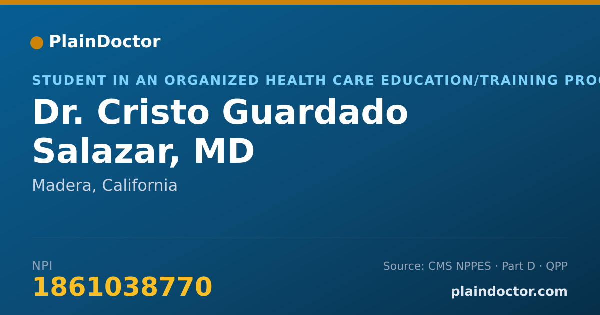 Shareable card for Cristo Guardado Salazar, MD - Student in an Organized Health Care Education/Training Program, Madera, CA