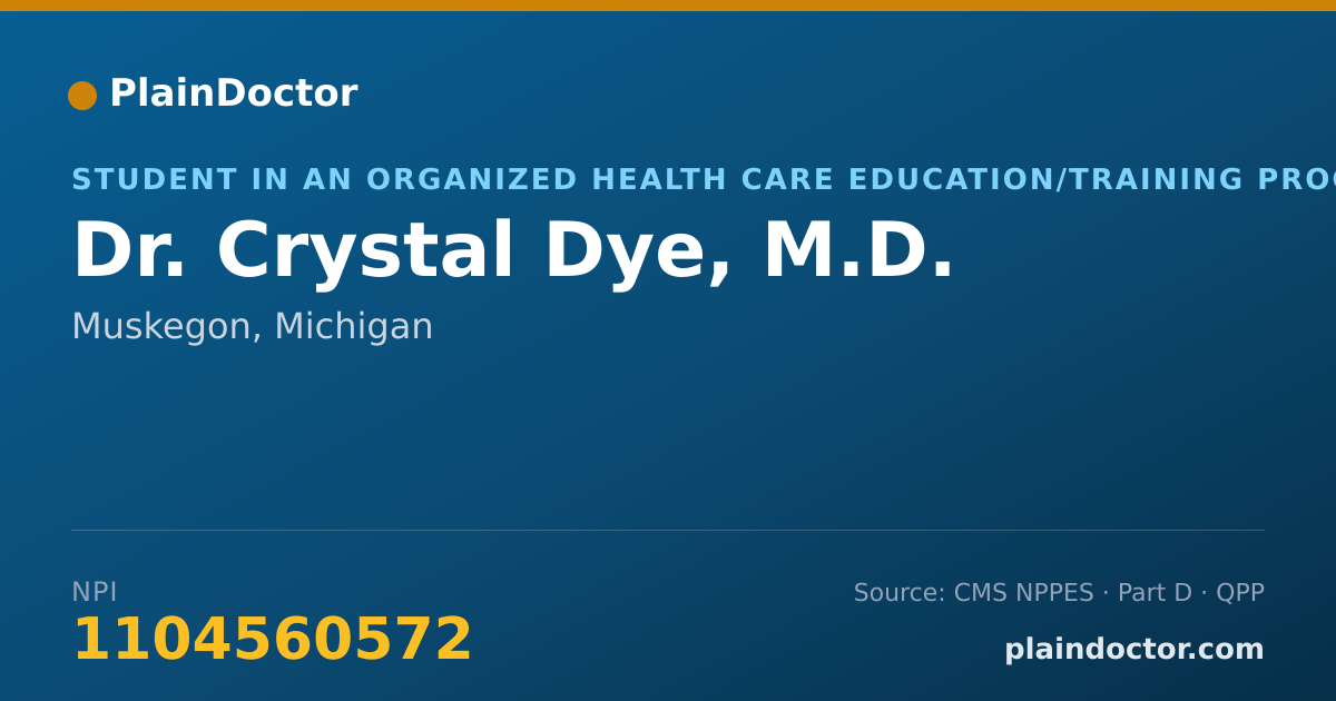 Shareable card for Crystal Dye, M.D. - Student in an Organized Health Care Education/Training Program, Muskegon, MI