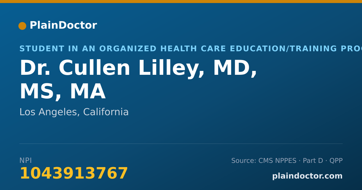 Shareable card for Cullen Lilley, MD, MS, MA - Student in an Organized Health Care Education/Training Program, Los Angeles, CA