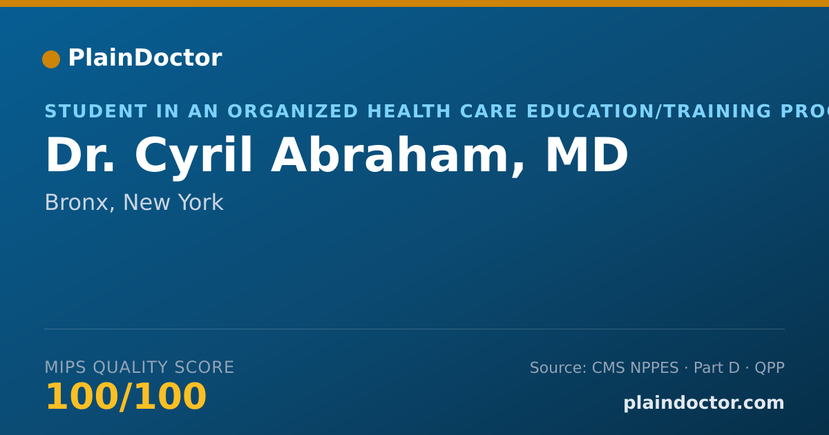 Shareable card for Cyril Abraham, MD - Student in an Organized Health Care Education/Training Program, Bronx, NY