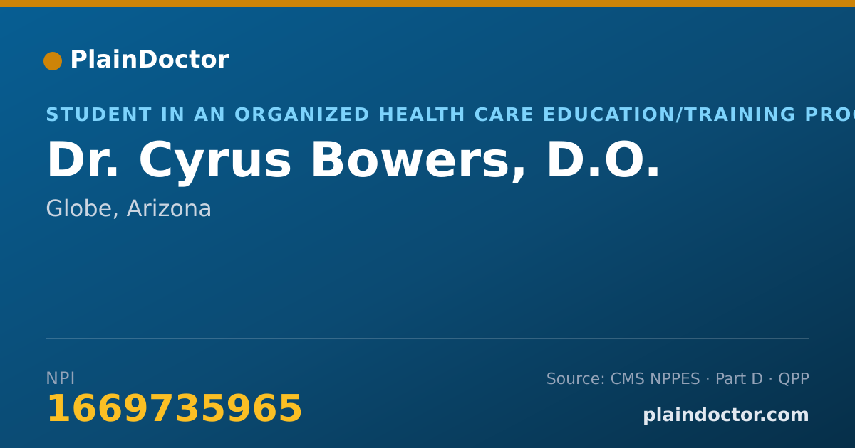 Shareable card for Cyrus Bowers, D.O. - Student in an Organized Health Care Education/Training Program, Globe, AZ