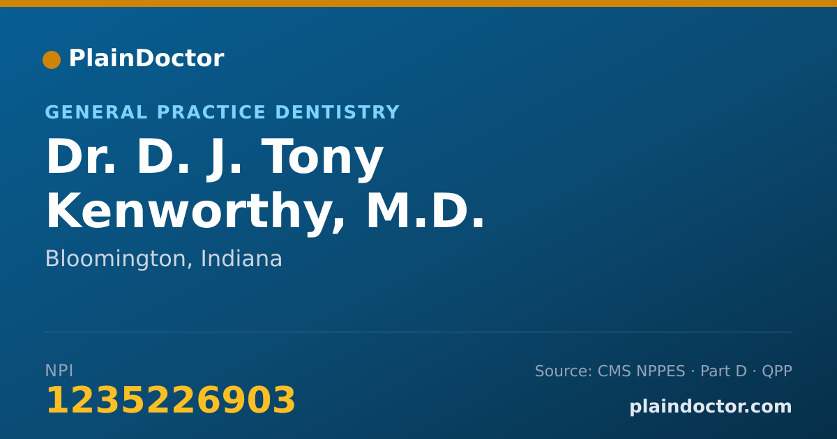 Shareable card for D. J. Tony Kenworthy, M.D. - General Practice Dentistry, Bloomington, IN