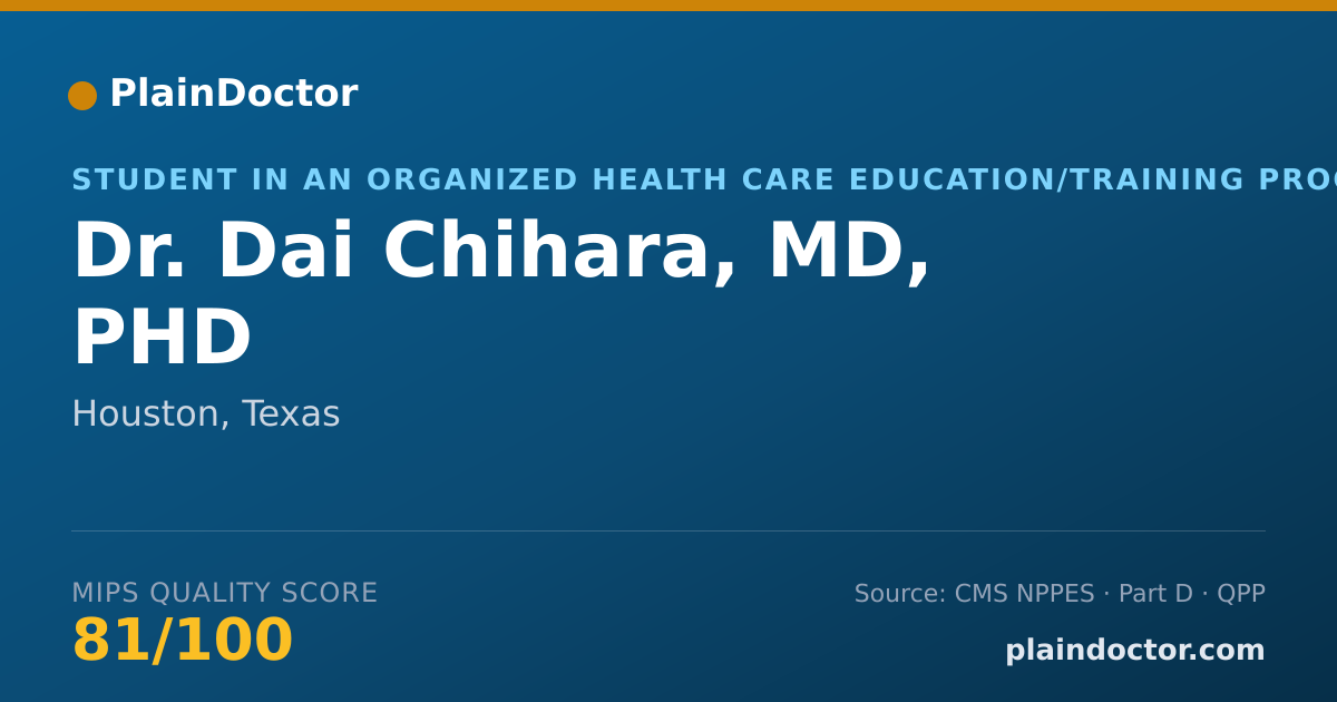 Shareable card for Dai Chihara, MD, PHD - Student in an Organized Health Care Education/Training Program, Houston, TX