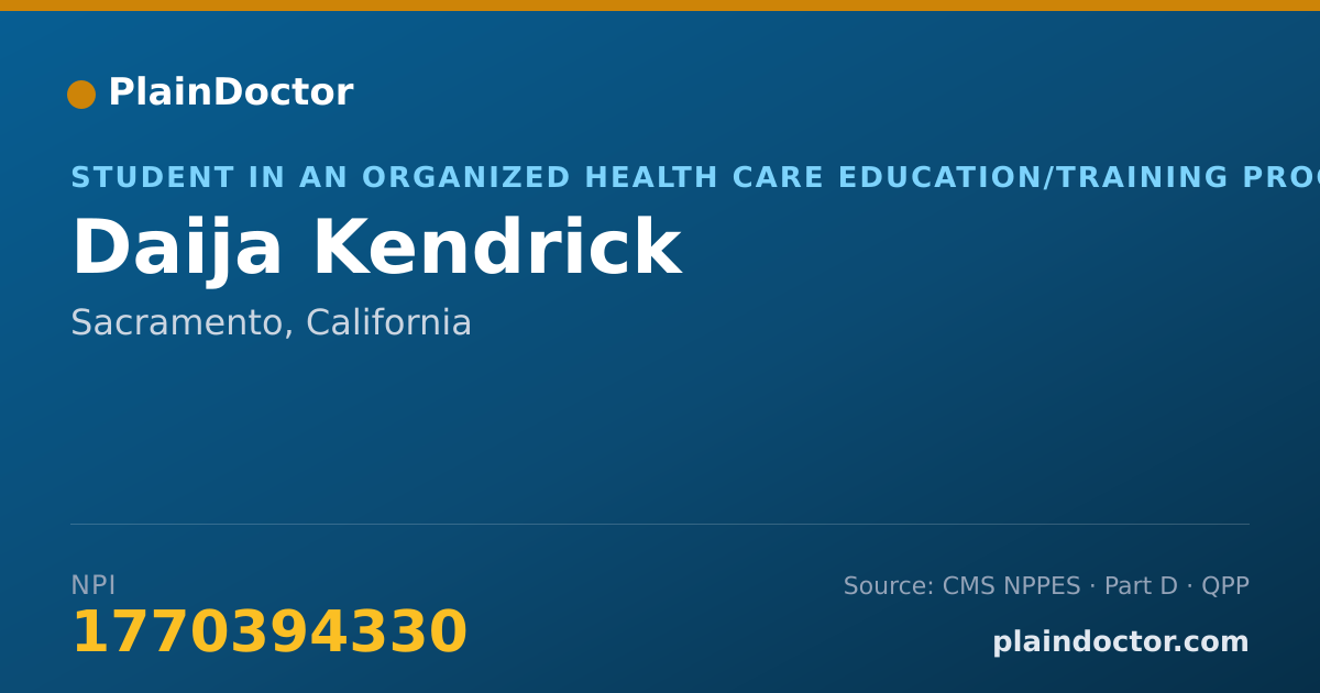Shareable card for Daija Kendrick - Student in an Organized Health Care Education/Training Program, Sacramento, CA