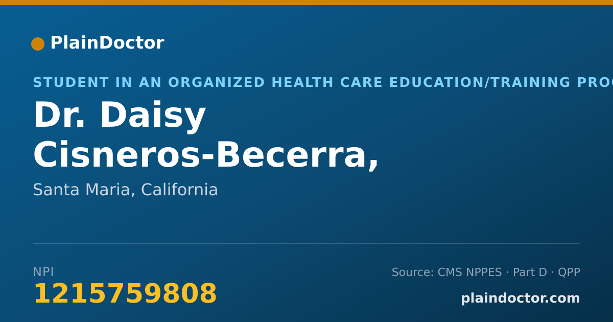 Shareable card for Daisy Cisneros-Becerra, PA-S1 - Student in an Organized Health Care Education/Training Program, Santa Maria, CA