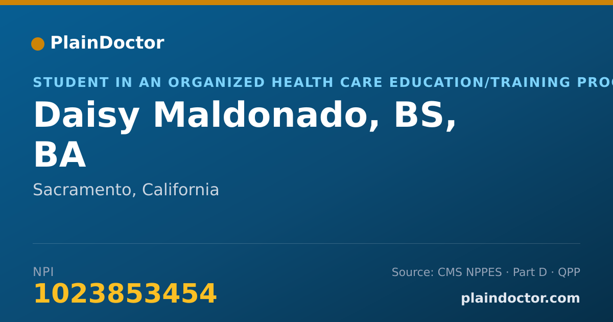 Shareable card for Daisy Maldonado, BS, BA - Student in an Organized Health Care Education/Training Program, Sacramento, CA