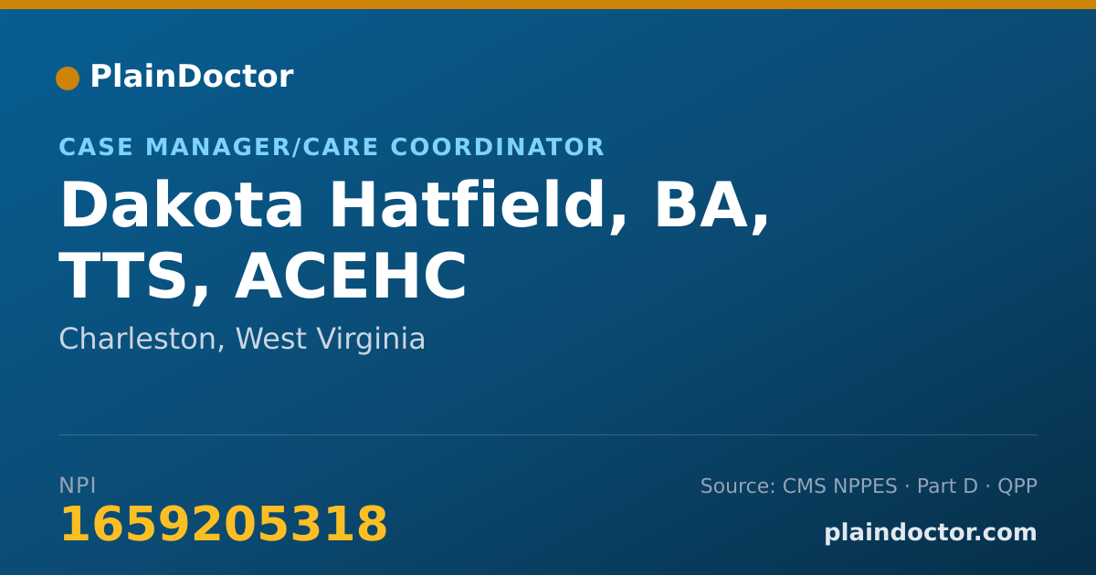 Shareable card for Dakota Hatfield, BA, TTS, ACEHC - Case Manager/Care Coordinator, Charleston, WV