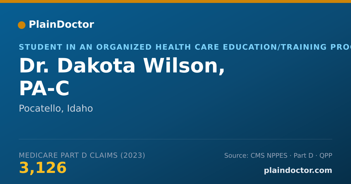 Shareable card for Dakota Wilson, PA-C - Student in an Organized Health Care Education/Training Program, Pocatello, ID