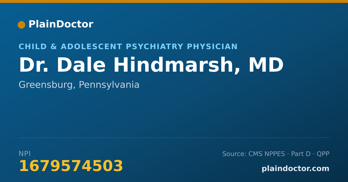 Shareable card for Dale Hindmarsh, MD - Child & Adolescent Psychiatry Physician, Greensburg, PA