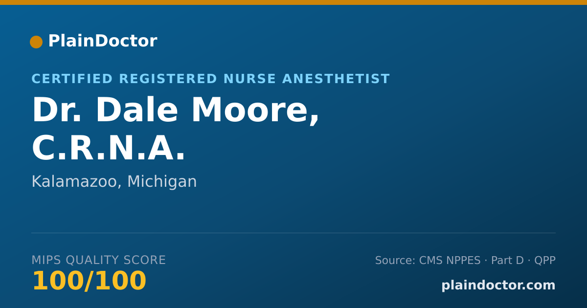 Shareable card for Dale Moore, C.R.N.A. - Certified Registered Nurse Anesthetist, Kalamazoo, MI