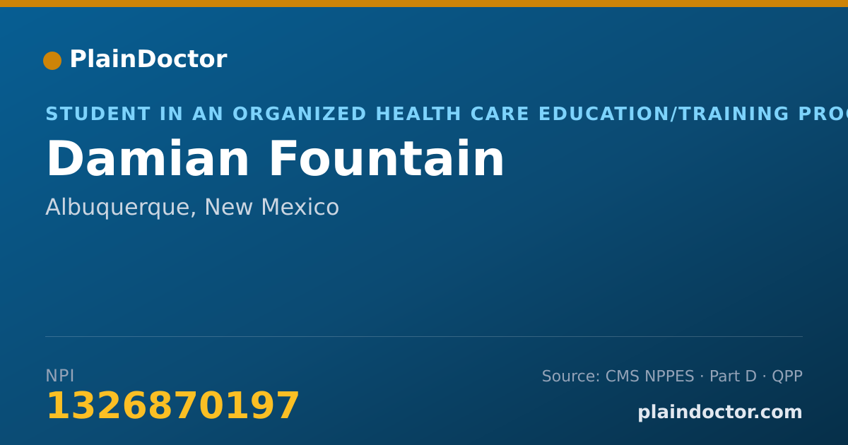 Shareable card for Damian Fountain - Student in an Organized Health Care Education/Training Program, Albuquerque, NM