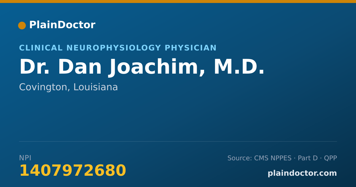 Shareable card for Dan Joachim, M.D. - Clinical Neurophysiology Physician, Covington, LA