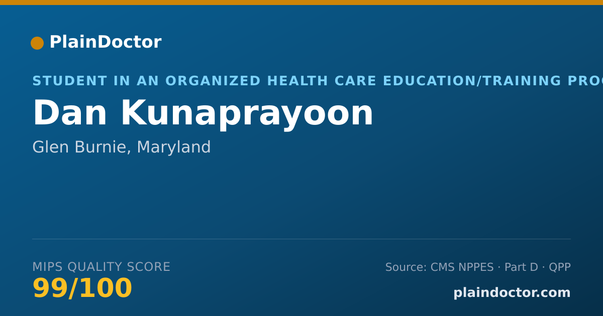 Shareable card for Dan Kunaprayoon - Student in an Organized Health Care Education/Training Program, Glen Burnie, MD