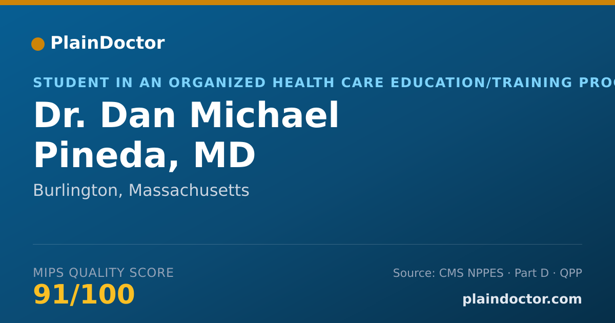 Shareable card for Dan Michael Pineda, MD - Student in an Organized Health Care Education/Training Program, Burlington, MA