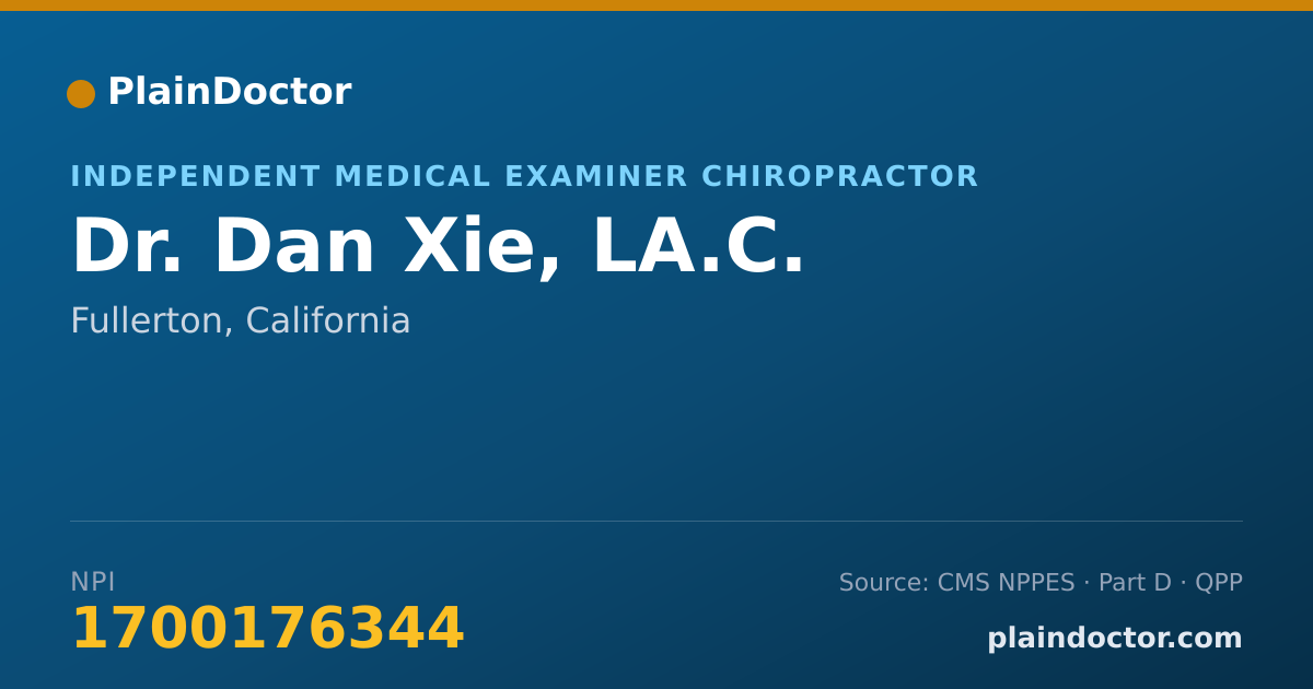 Shareable card for Dan Xie, LA.C. - Independent Medical Examiner Chiropractor, Fullerton, CA