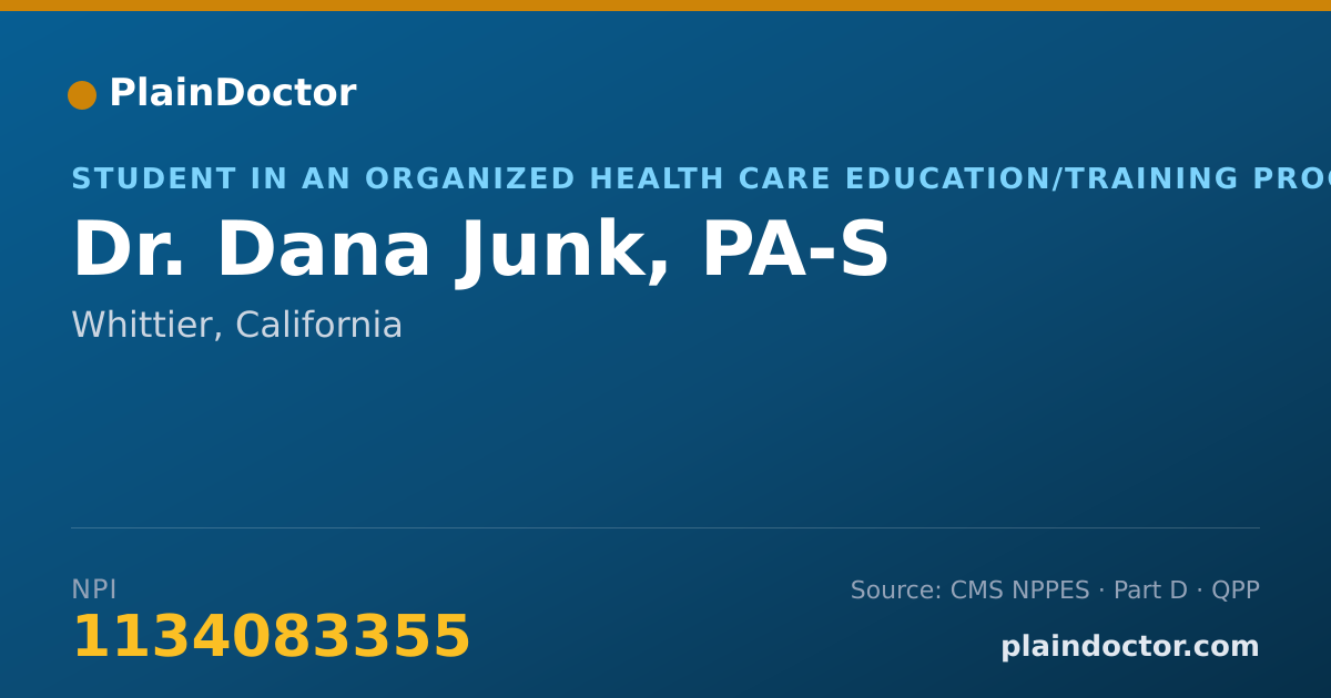 Shareable card for Dana Junk, PA-S - Student in an Organized Health Care Education/Training Program, Whittier, CA