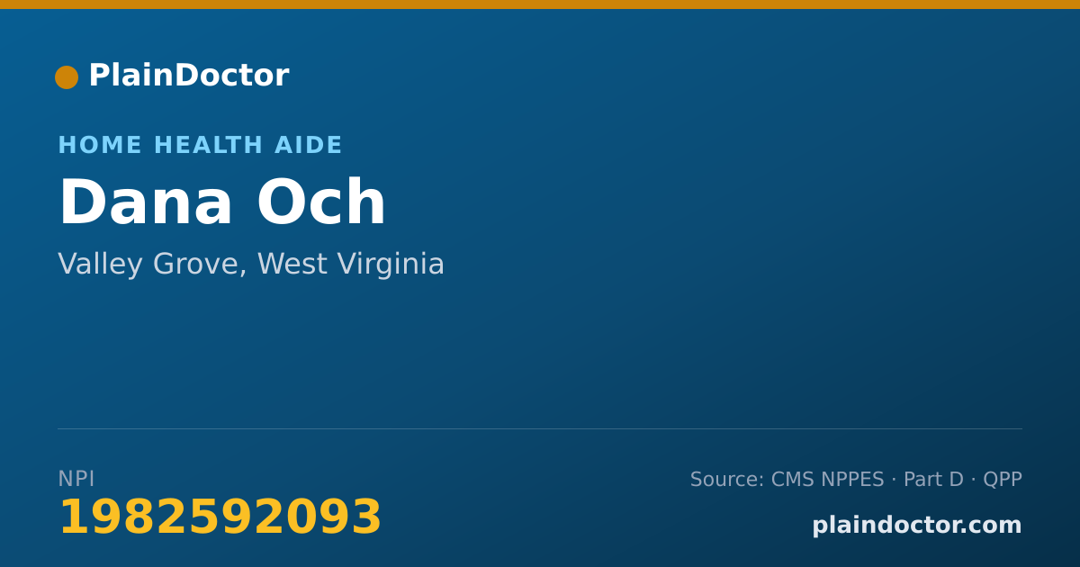 Shareable card for Dana Och - Home Health Aide, Valley Grove, WV
