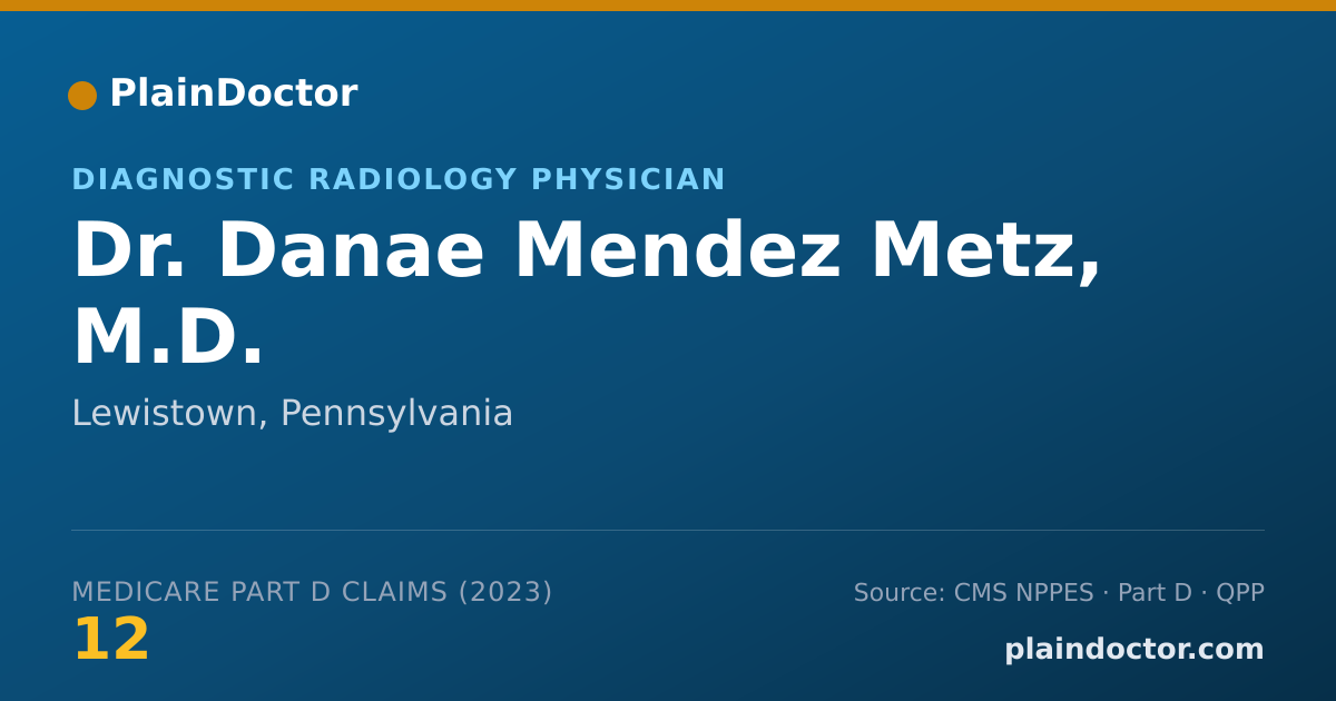 Shareable card for Danae Mendez Metz, M.D. - Diagnostic Radiology Physician, Lewistown, PA