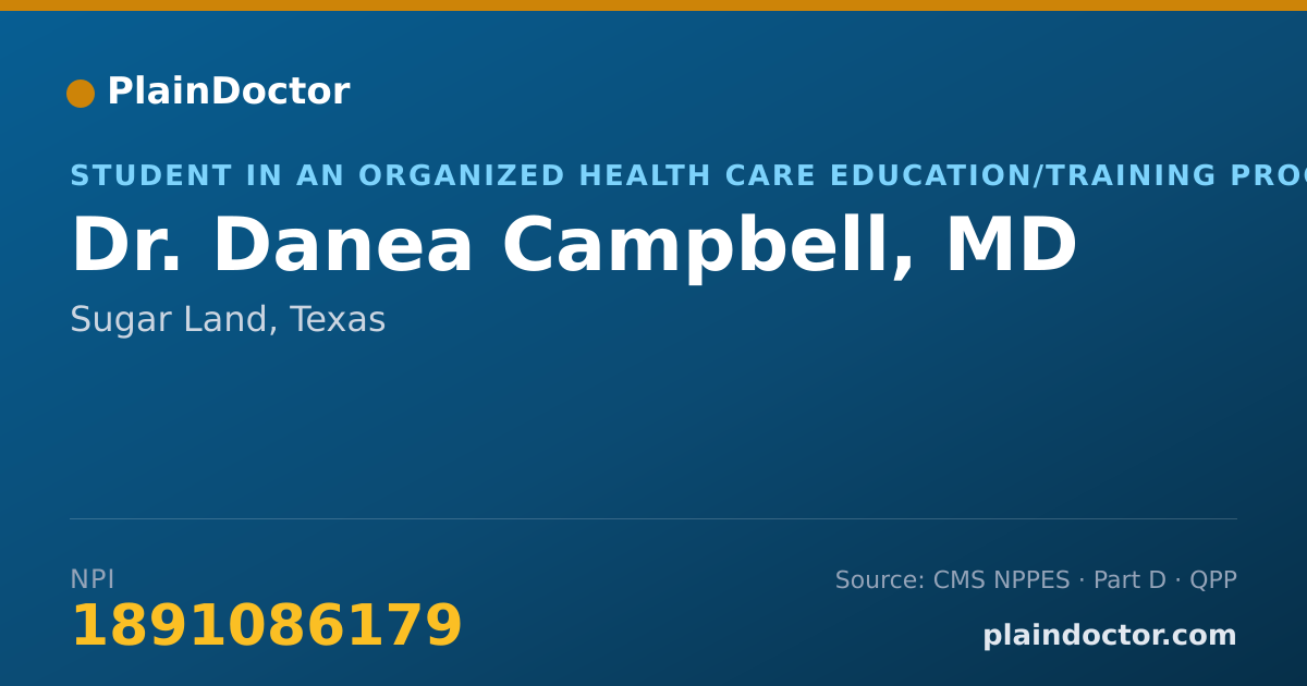 Shareable card for Danea Campbell, MD - Student in an Organized Health Care Education/Training Program, Sugar Land, TX