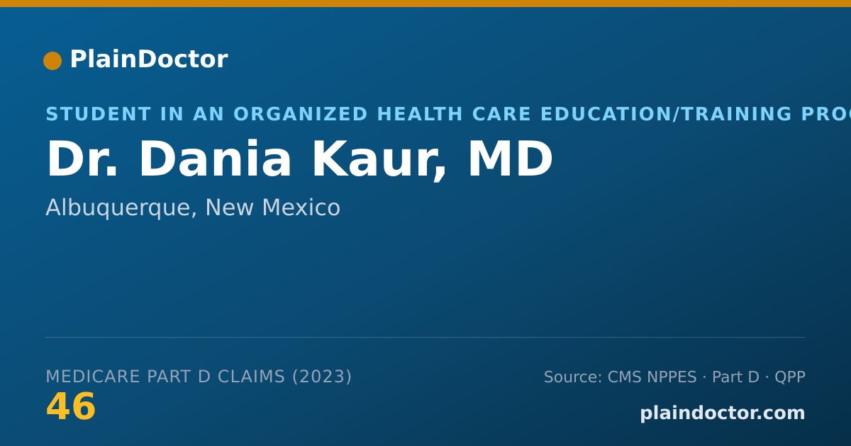Shareable card for Dania Kaur, MD - Student in an Organized Health Care Education/Training Program, Albuquerque, NM