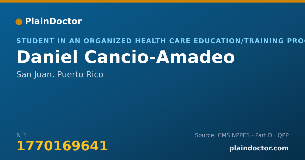 Shareable card for Daniel Cancio-Amadeo - Student in an Organized Health Care Education/Training Program, San Juan, PR