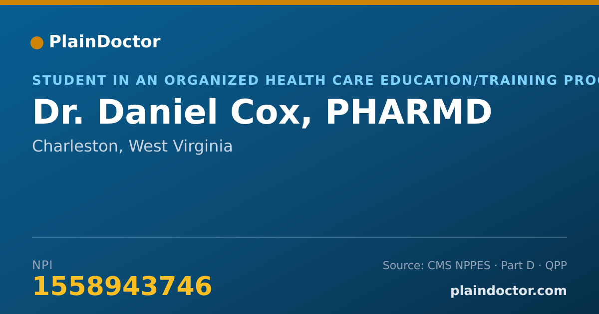 Shareable card for Daniel Cox, PHARMD - Student in an Organized Health Care Education/Training Program, Charleston, WV