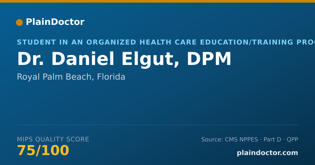 Shareable card for Daniel Elgut, DPM - Student in an Organized Health Care Education/Training Program, Royal Palm Beach, FL