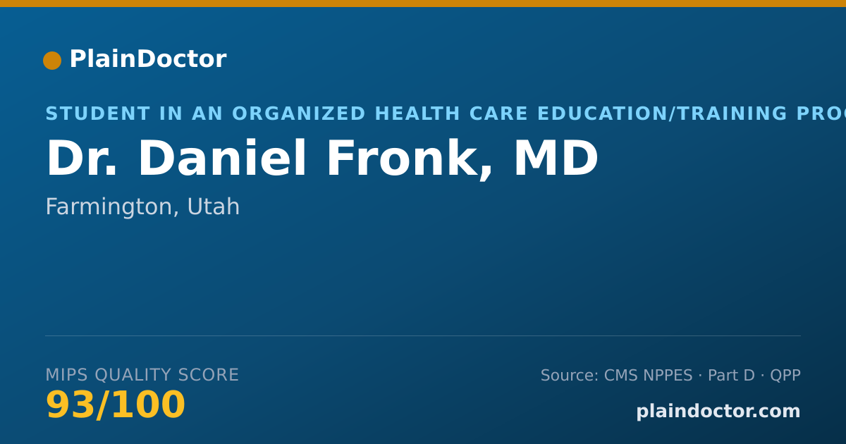 Shareable card for Daniel Fronk, MD - Student in an Organized Health Care Education/Training Program, Farmington, UT