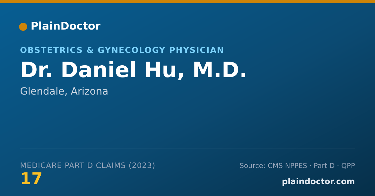Shareable card for Daniel Hu, M.D. - Obstetrics & Gynecology Physician, Glendale, AZ