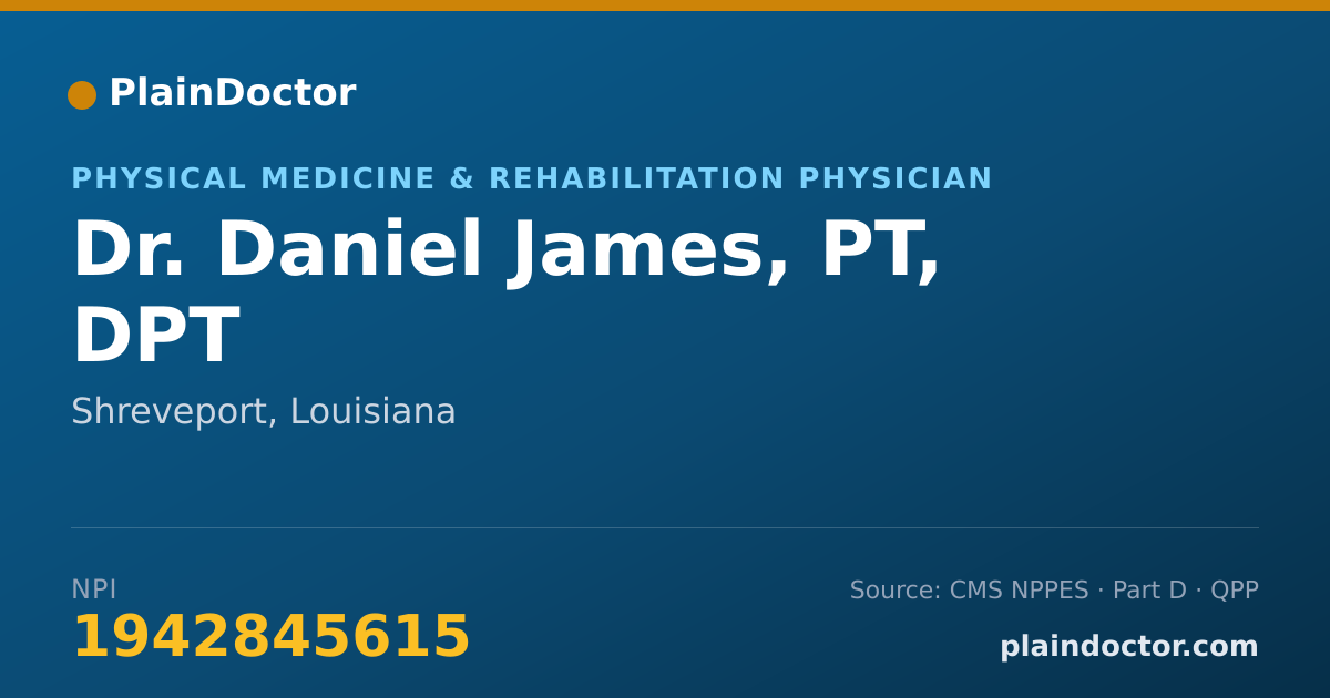 Shareable card for Daniel James, PT, DPT - Physical Medicine & Rehabilitation Physician, Shreveport, LA