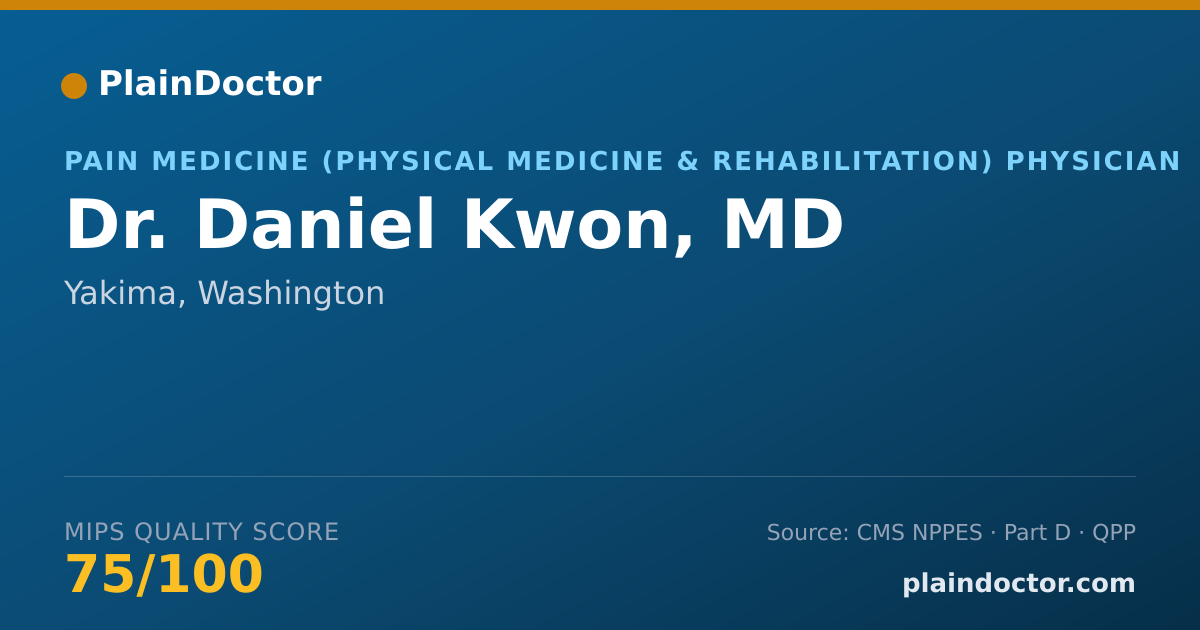 Shareable card for Daniel Kwon, MD - Pain Medicine (Physical Medicine & Rehabilitation) Physician, Yakima, WA
