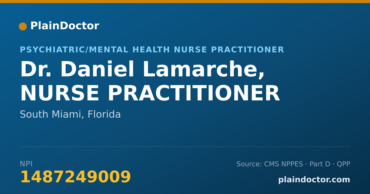 Shareable card for Daniel Lamarche, NURSE PRACTITIONER - Psychiatric/Mental Health Nurse Practitioner, South Miami, FL