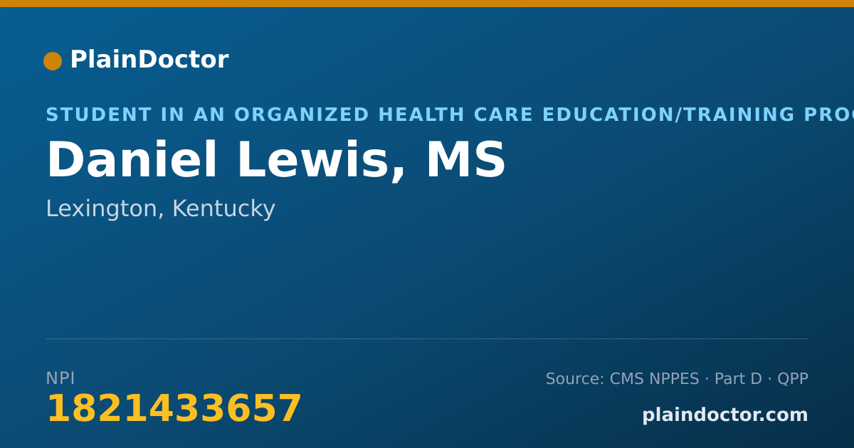 Shareable card for Daniel Lewis, MS - Student in an Organized Health Care Education/Training Program, Lexington, KY