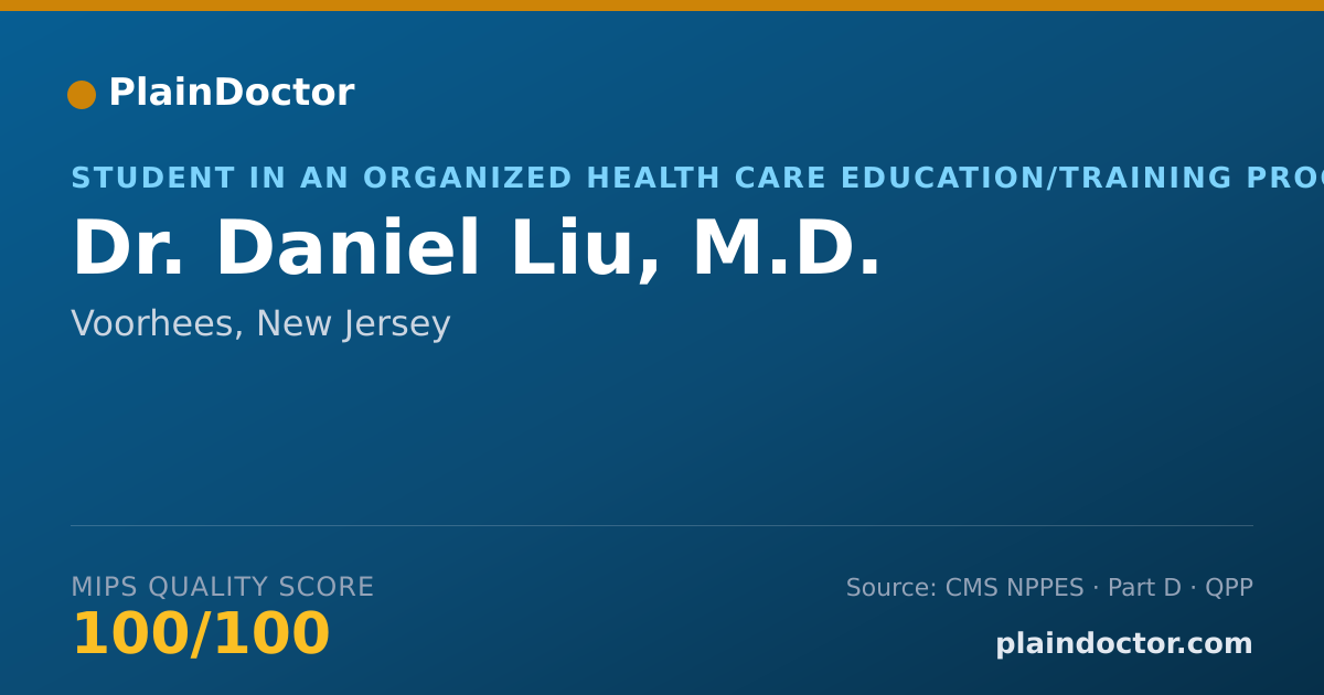 Shareable card for Daniel Liu, M.D. - Student in an Organized Health Care Education/Training Program, Voorhees, NJ