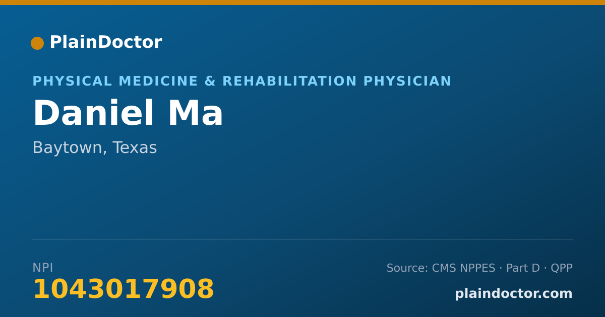 Shareable card for Daniel Ma - Physical Medicine & Rehabilitation Physician, Baytown, TX