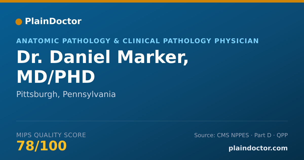 Shareable card for Daniel Marker, MD/PHD - Anatomic Pathology & Clinical Pathology Physician, Pittsburgh, PA