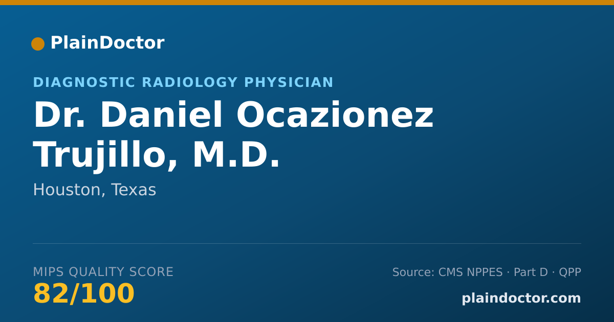 Shareable card for Daniel Ocazionez Trujillo, M.D. - Diagnostic Radiology Physician, Houston, TX