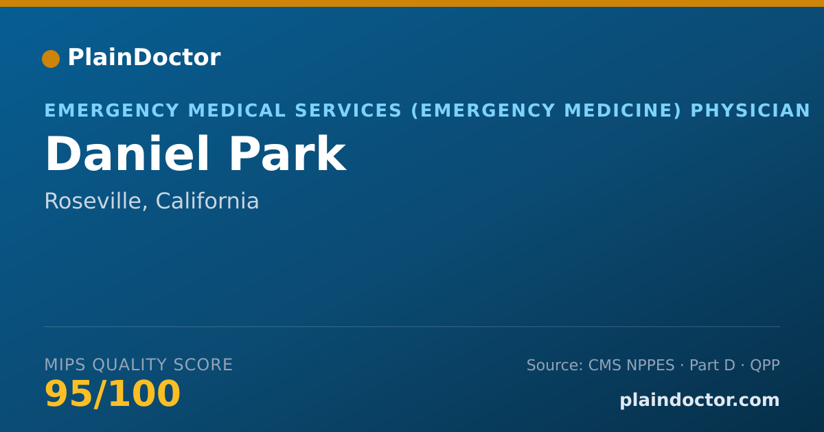 Shareable card for Daniel Park - Emergency Medical Services (Emergency Medicine) Physician, Roseville, CA