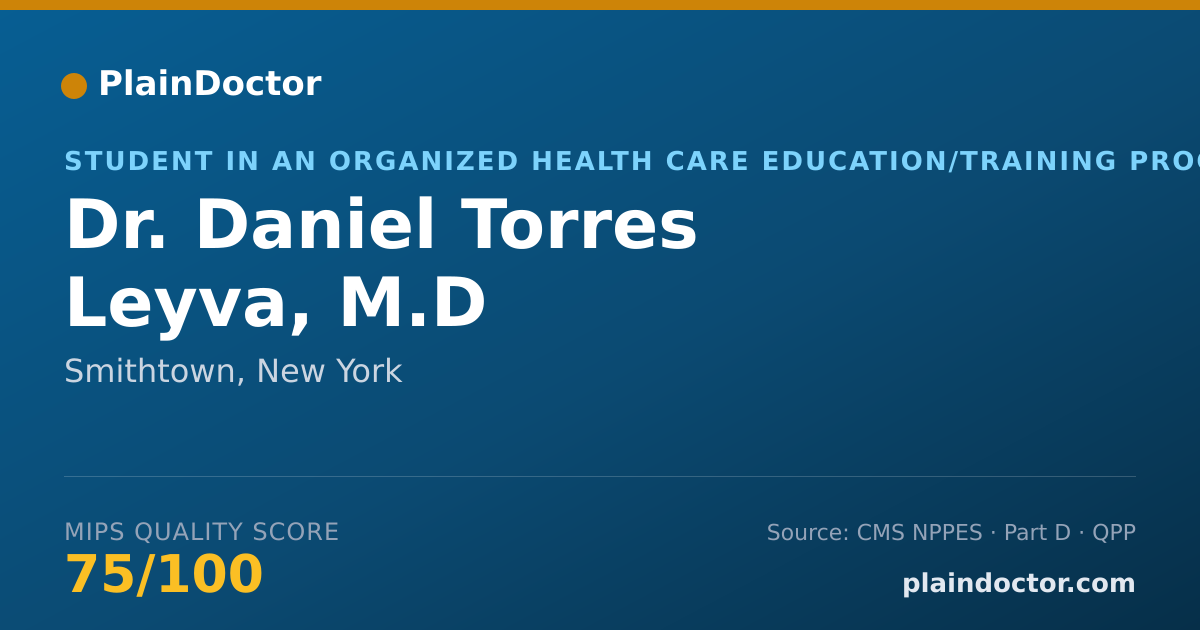 Shareable card for Daniel Torres Leyva, M.D - Student in an Organized Health Care Education/Training Program, Smithtown, NY