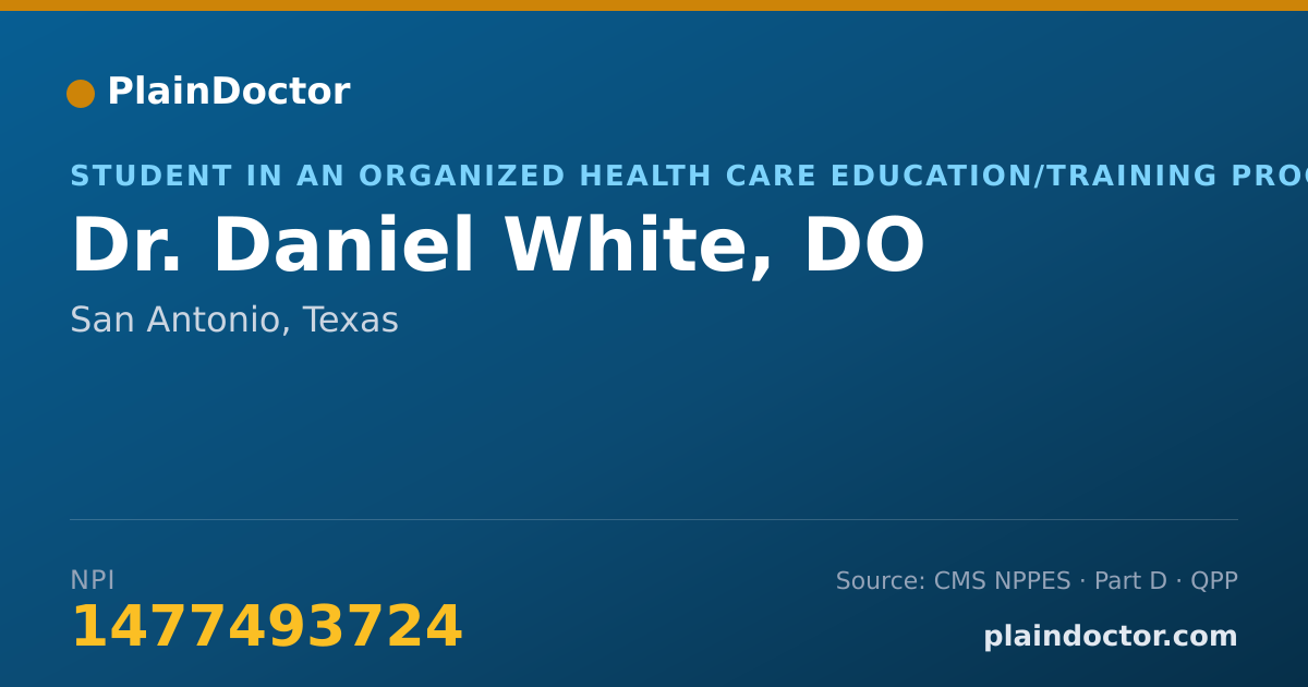 Shareable card for Daniel White, DO - Student in an Organized Health Care Education/Training Program, San Antonio, TX