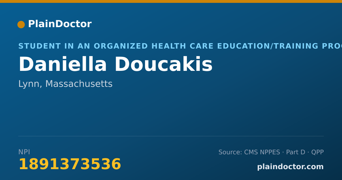 Shareable card for Daniella Doucakis - Student in an Organized Health Care Education/Training Program, Lynn, MA