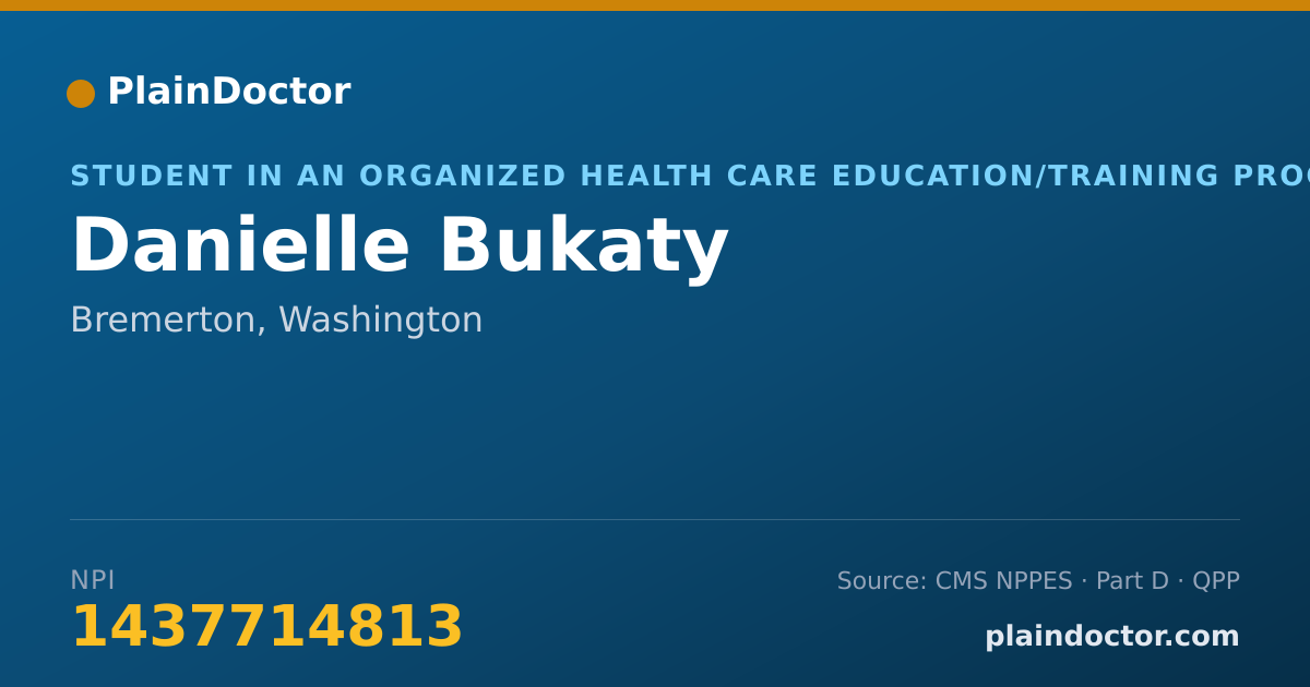 Shareable card for Danielle Bukaty - Student in an Organized Health Care Education/Training Program, Bremerton, WA