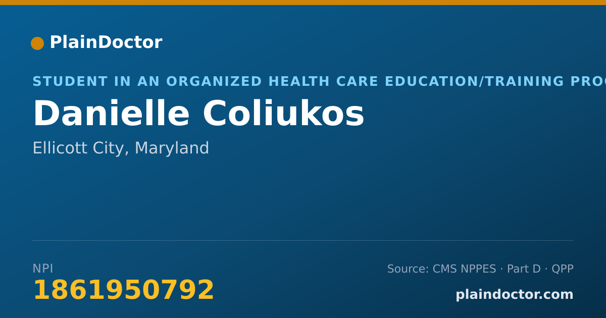 Shareable card for Danielle Coliukos - Student in an Organized Health Care Education/Training Program, Ellicott City, MD