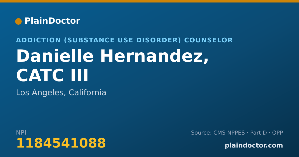 Shareable card for Danielle Hernandez, CATC III - Addiction (Substance Use Disorder) Counselor, Los Angeles, CA