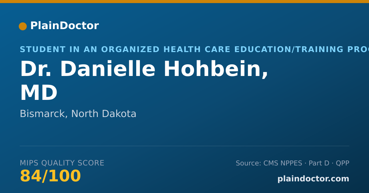 Shareable card for Danielle Hohbein, MD - Student in an Organized Health Care Education/Training Program, Bismarck, ND