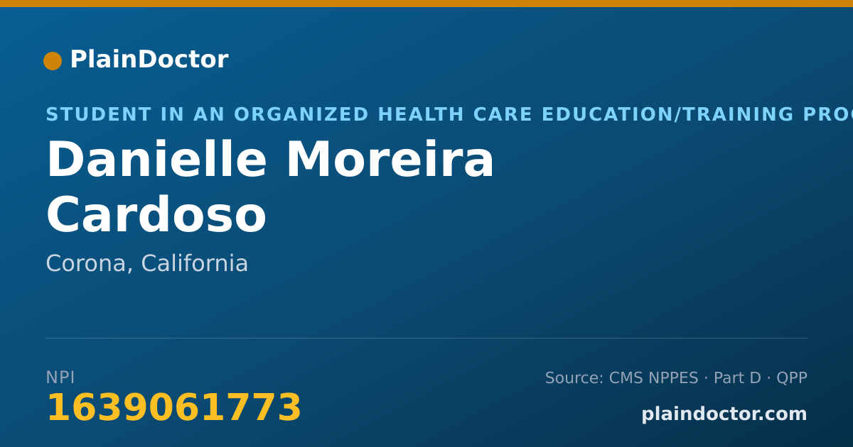 Shareable card for Danielle Moreira Cardoso - Student in an Organized Health Care Education/Training Program, Corona, CA